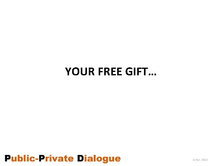 YOUR FREE GIFT… Azhar, 2010 