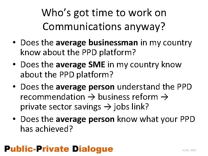 Who’s got time to work on Communications anyway? • Does the average businessman in