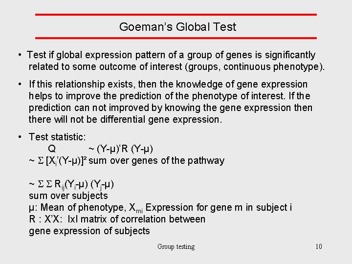 Goeman’s Global Test • Test if global expression pattern of a group of genes