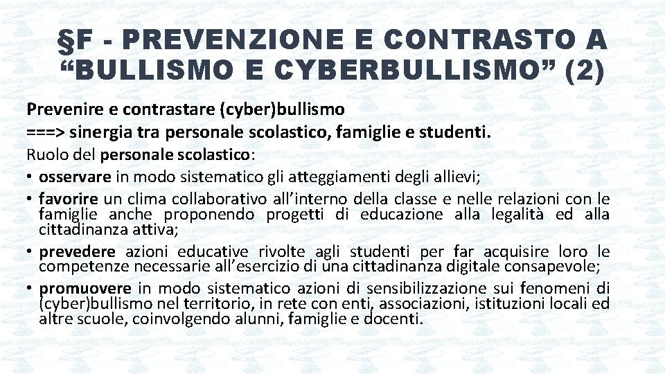 §F - PREVENZIONE E CONTRASTO A “BULLISMO E CYBERBULLISMO” (2) Prevenire e contrastare (cyber)bullismo