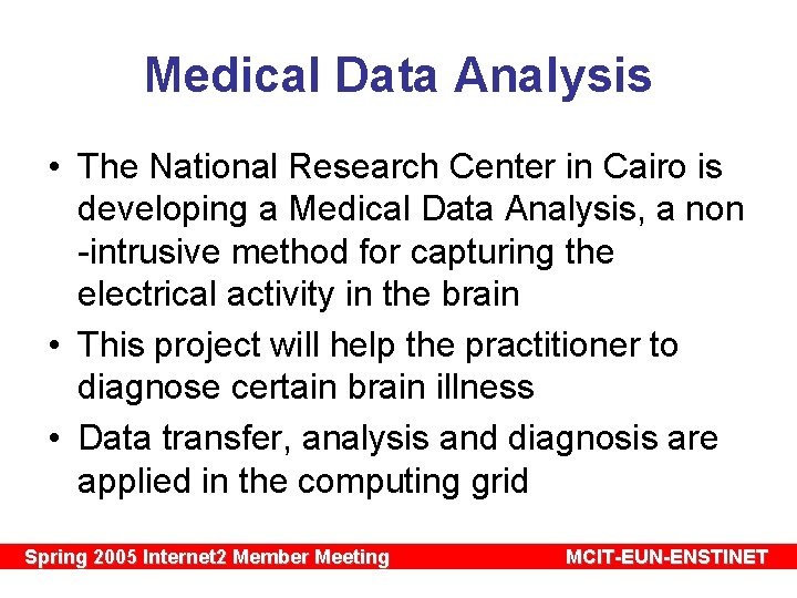 Medical Data Analysis • The National Research Center in Cairo is developing a Medical