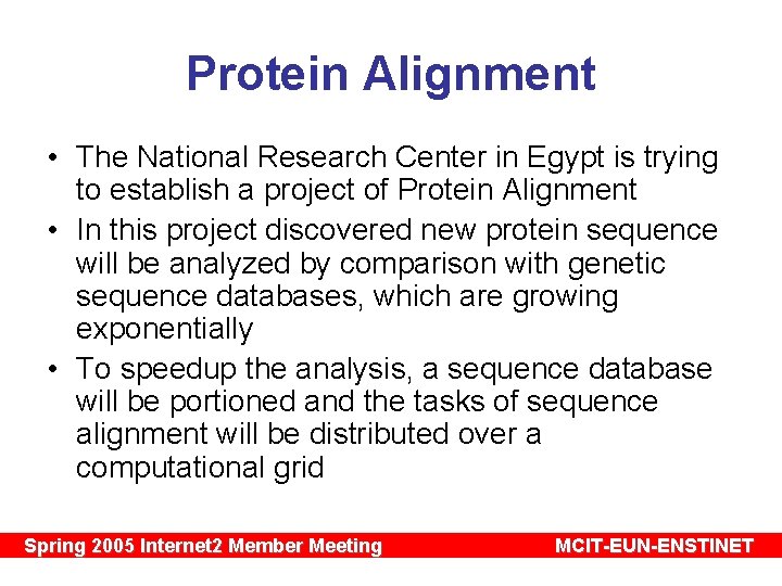 Protein Alignment • The National Research Center in Egypt is trying to establish a