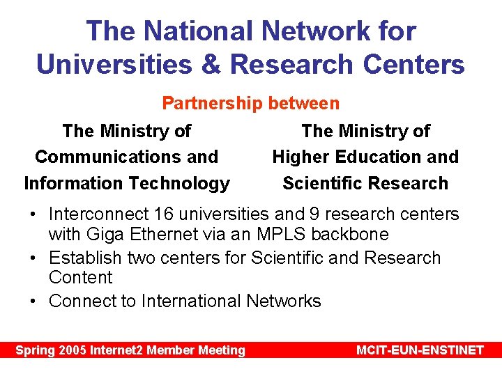 The National Network for Universities & Research Centers Partnership between The Ministry of Communications