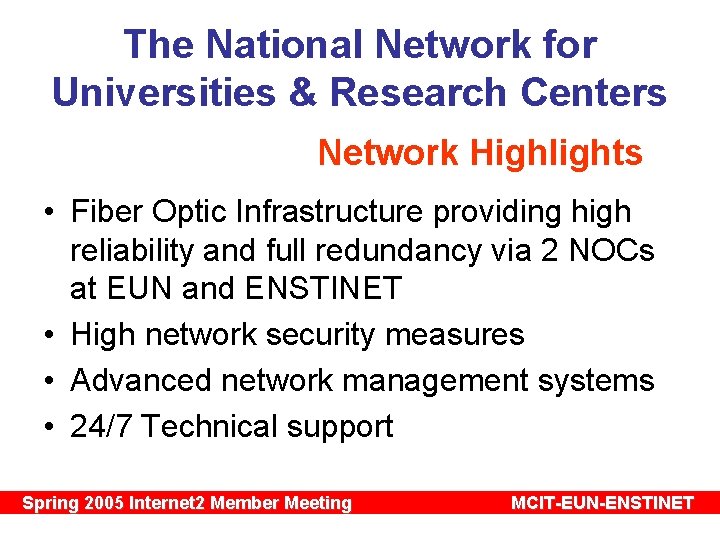 The National Network for Universities & Research Centers Network Highlights • Fiber Optic Infrastructure