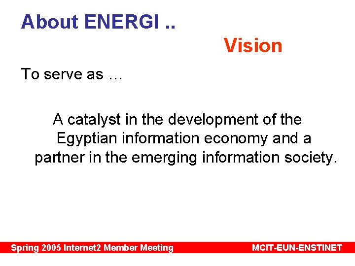 About ENERGI. . Vision To serve as … A catalyst in the development of