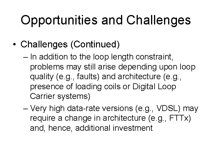 Opportunities and Challenges • Challenges (Continued) – In addition to the loop length constraint,