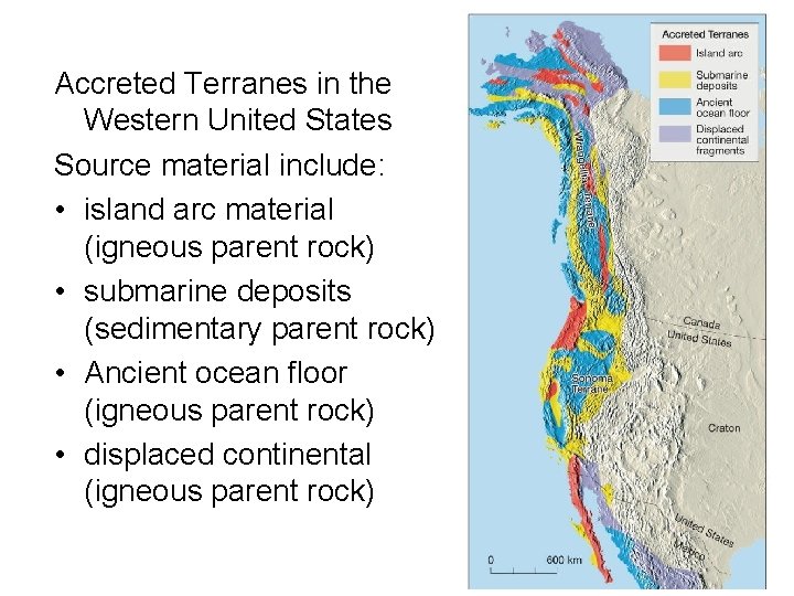 Accreted Terranes in the Western United States Source material include: • island arc material