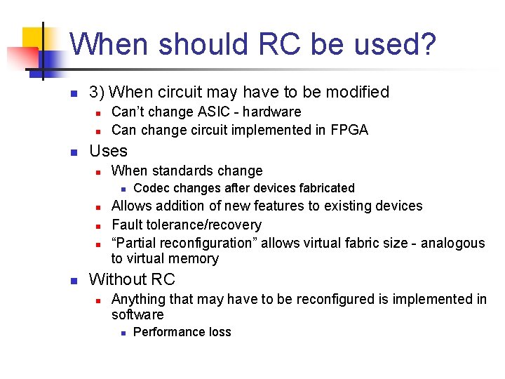 When should RC be used? n 3) When circuit may have to be modified