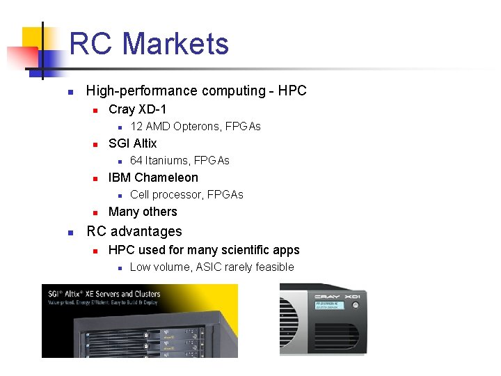 RC Markets n High-performance computing - HPC n Cray XD-1 n n SGI Altix