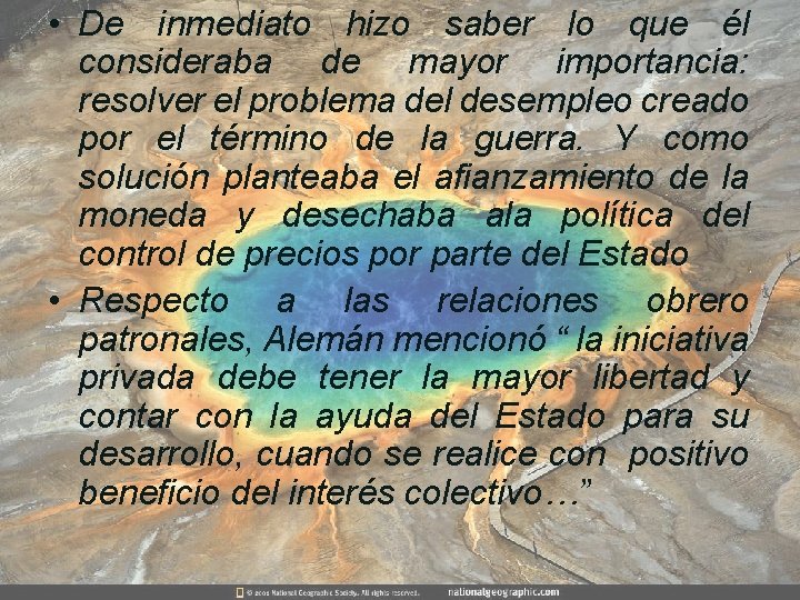  • De inmediato hizo saber lo que él consideraba de mayor importancia: resolver