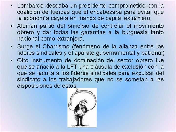  • Lombardo deseaba un presidente comprometido con la coalición de fuerzas que él