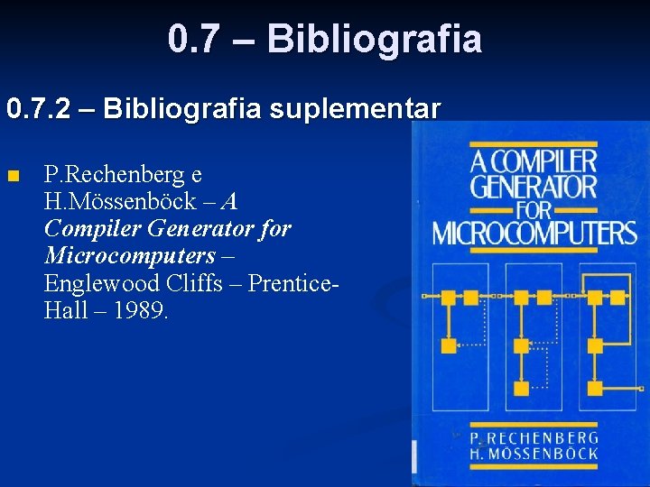 0. 7 – Bibliografia 0. 7. 2 – Bibliografia suplementar n P. Rechenberg e