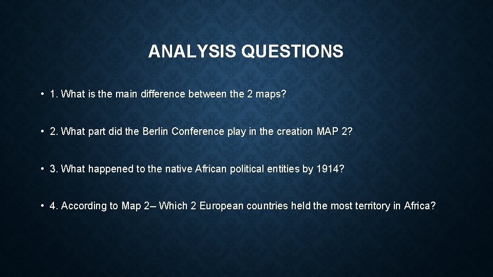 ANALYSIS QUESTIONS • 1. What is the main difference between the 2 maps? •