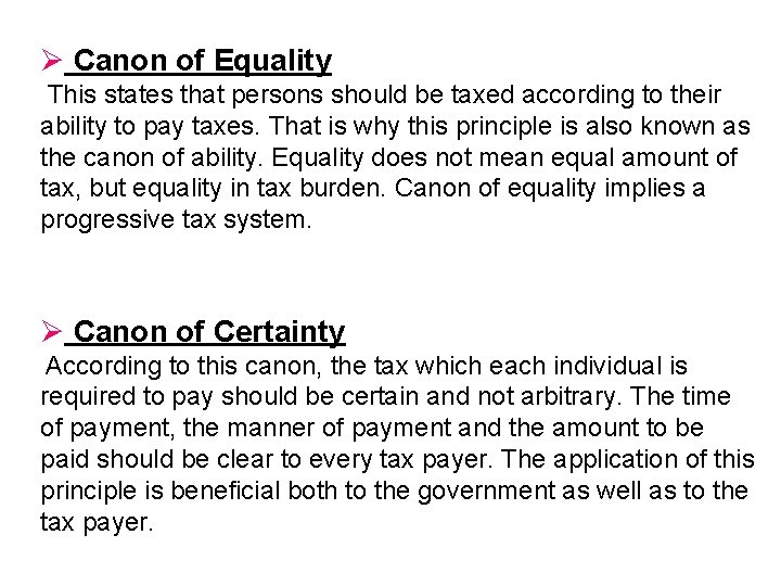 Ø Canon of Equality This states that persons should be taxed according to their