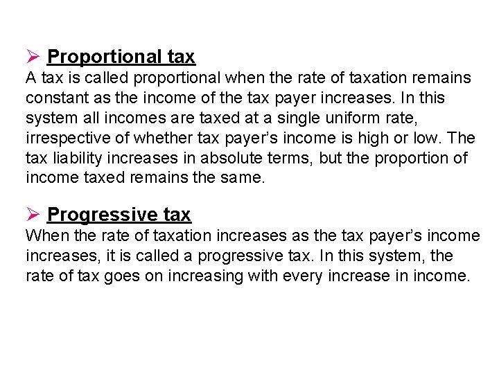 Ø Proportional tax A tax is called proportional when the rate of taxation remains