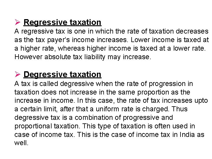 Ø Regressive taxation A regressive tax is one in which the rate of taxation