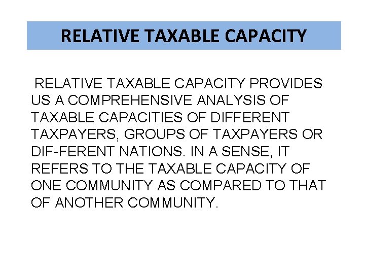 RELATIVE TAXABLE CAPACITY PROVIDES US A COMPREHENSIVE ANALYSIS OF TAXABLE CAPACITIES OF DIFFERENT TAXPAYERS,