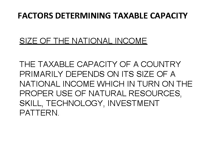 FACTORS DETERMINING TAXABLE CAPACITY SIZE OF THE NATIONAL INCOME THE TAXABLE CAPACITY OF A