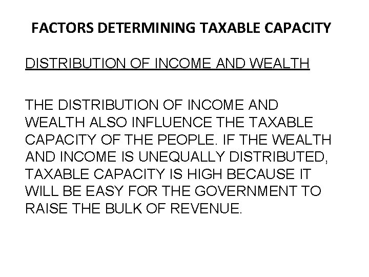 FACTORS DETERMINING TAXABLE CAPACITY DISTRIBUTION OF INCOME AND WEALTH THE DISTRIBUTION OF INCOME AND