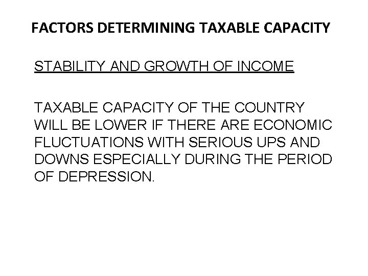 FACTORS DETERMINING TAXABLE CAPACITY STABILITY AND GROWTH OF INCOME TAXABLE CAPACITY OF THE COUNTRY