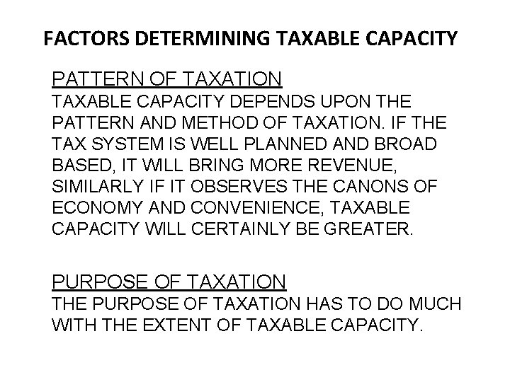 FACTORS DETERMINING TAXABLE CAPACITY PATTERN OF TAXATION TAXABLE CAPACITY DEPENDS UPON THE PATTERN AND