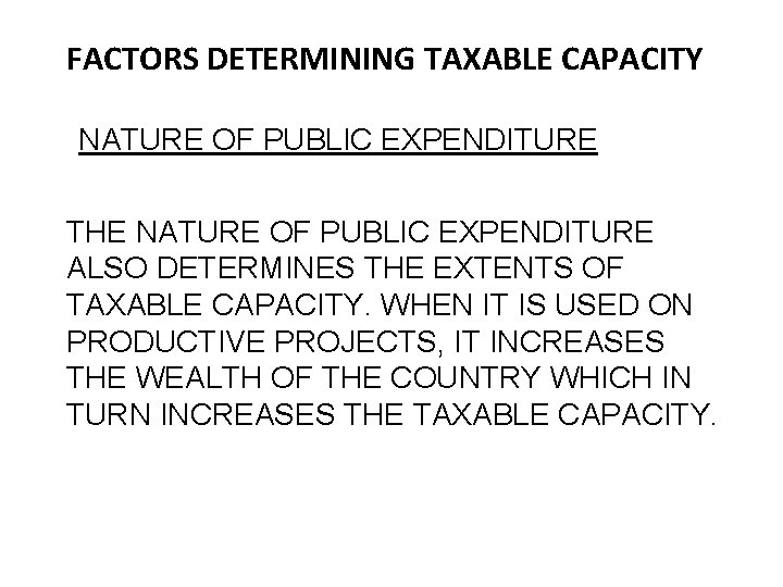 FACTORS DETERMINING TAXABLE CAPACITY NATURE OF PUBLIC EXPENDITURE THE NATURE OF PUBLIC EXPENDITURE ALSO