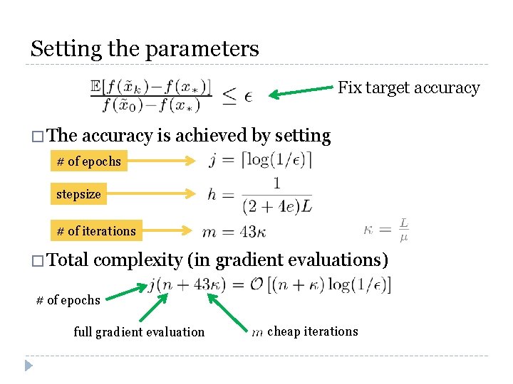 Setting the parameters Fix target accuracy � The accuracy is achieved by setting #