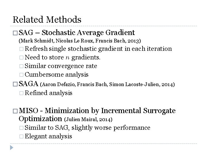 Related Methods � SAG – Stochastic Average Gradient (Mark Schmidt, Nicolas Le Roux, Francis