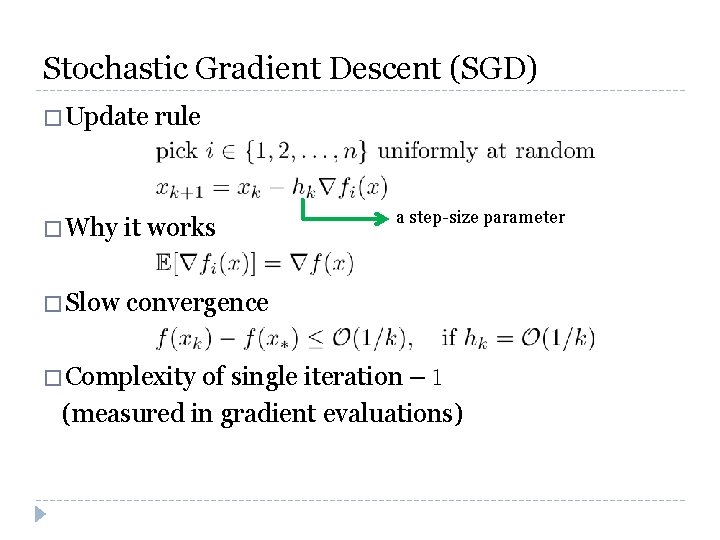 Stochastic Gradient Descent (SGD) � Update rule � Why it works � Slow convergence