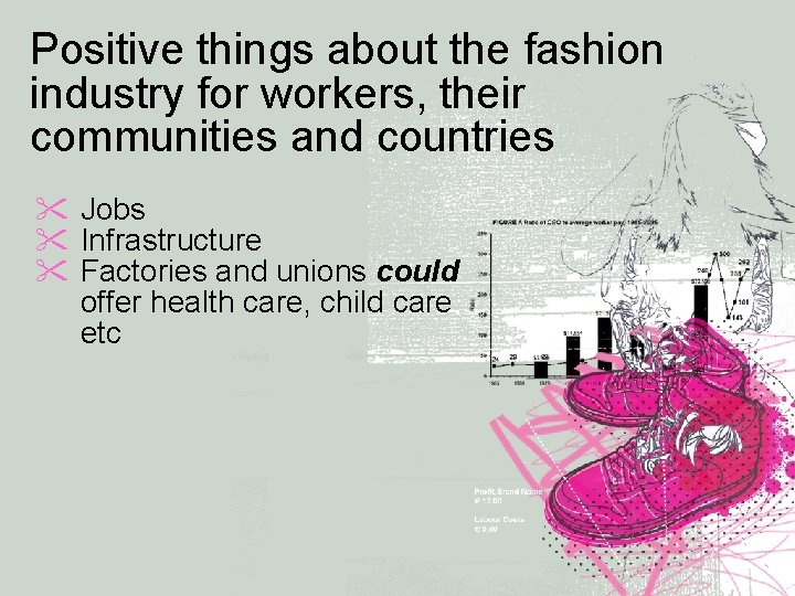 Positive things about the fashion industry for workers, their communities and countries Jobs Infrastructure