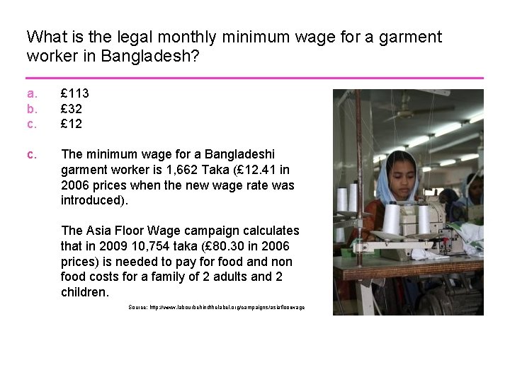 What is the legal monthly minimum wage for a garment worker in Bangladesh? a.