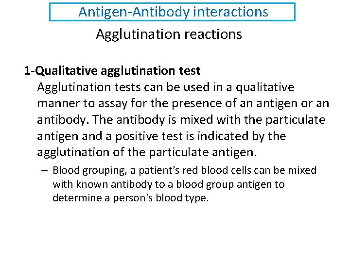 Antigen-Antibody interactions Agglutination reactions 1 -Qualitative agglutination test Agglutination tests can be used in