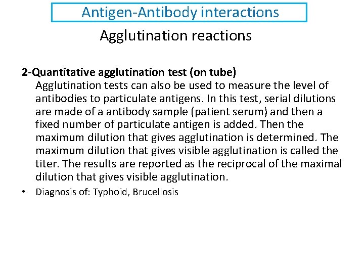 Antigen-Antibody interactions Agglutination reactions 2 -Quantitative agglutination test (on tube) Agglutination tests can also