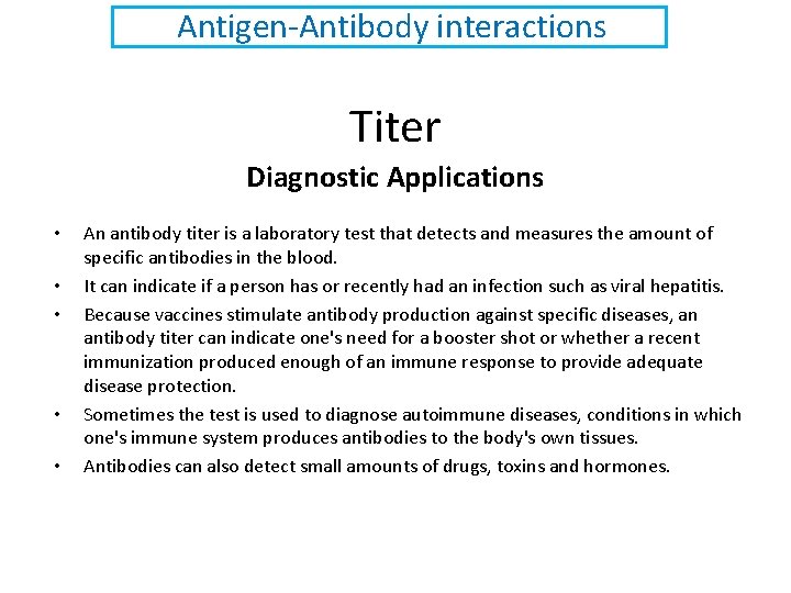 Antigen-Antibody interactions Titer Diagnostic Applications • • • An antibody titer is a laboratory