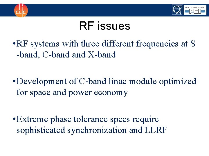 RF issues • RF systems with three different frequencies at S -band, C-band X-band