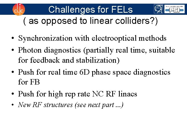 Challenges for FELs ( as opposed to linear colliders? ) • Synchronization with electrooptical