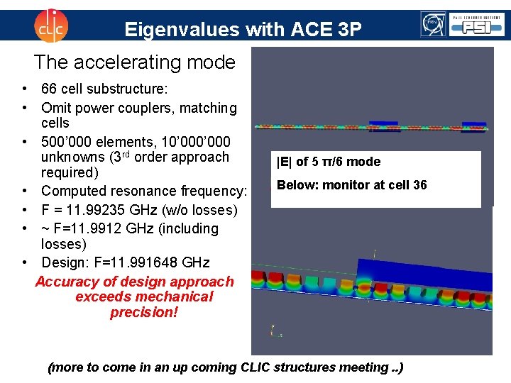 Eigenvalues with ACE 3 P The accelerating mode • 66 cell substructure: • Omit