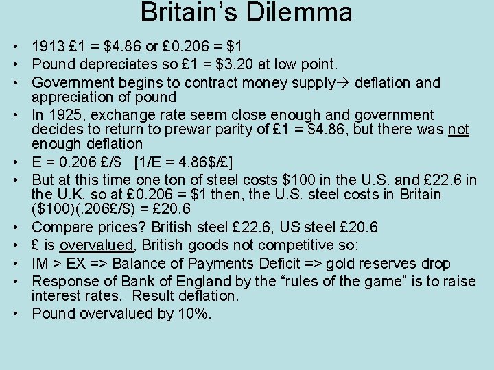 Britain’s Dilemma • 1913 £ 1 = $4. 86 or £ 0. 206 =