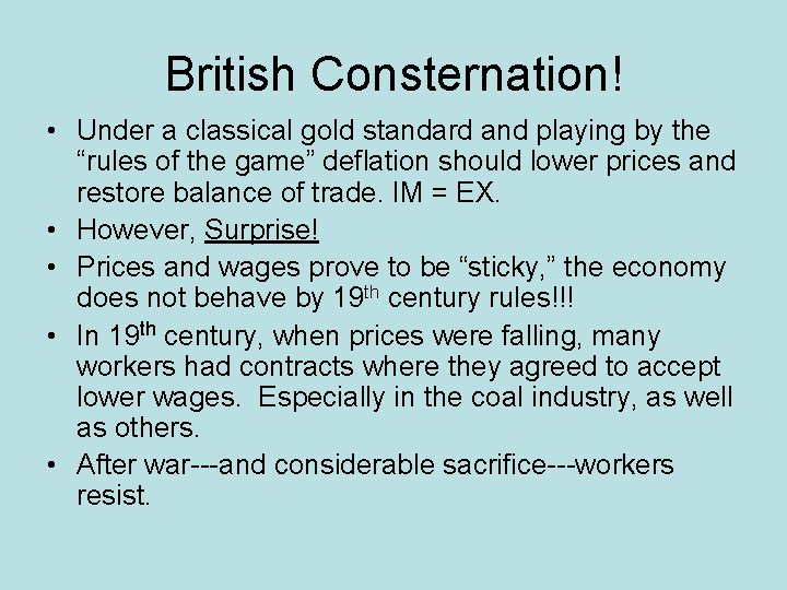 British Consternation! • Under a classical gold standard and playing by the “rules of