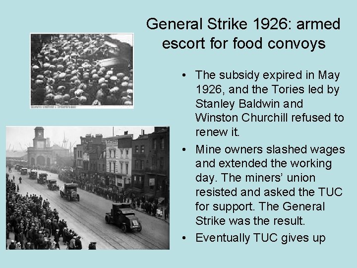General Strike 1926: armed escort for food convoys • The subsidy expired in May