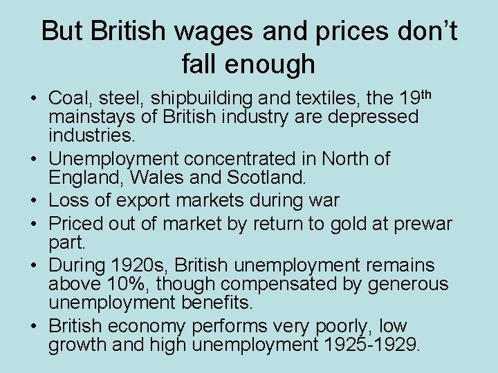 But British wages and prices don’t fall enough • Coal, steel, shipbuilding and textiles,