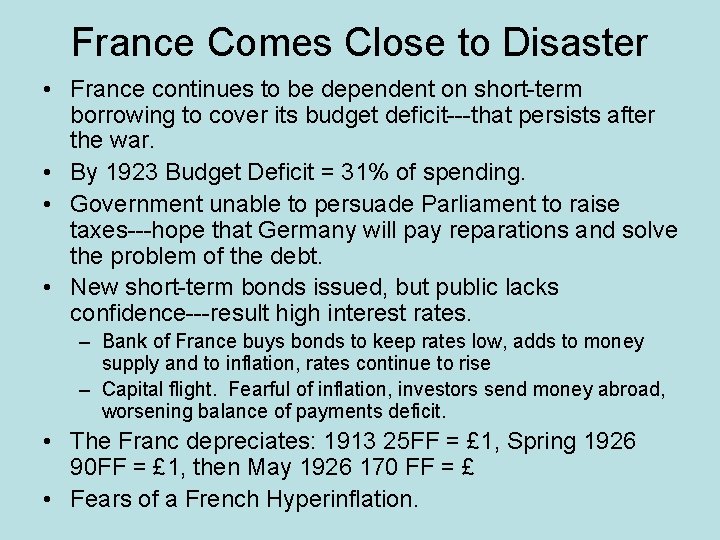 France Comes Close to Disaster • France continues to be dependent on short-term borrowing