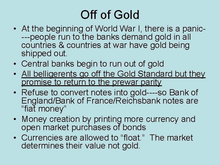 Off of Gold • At the beginning of World War I, there is a