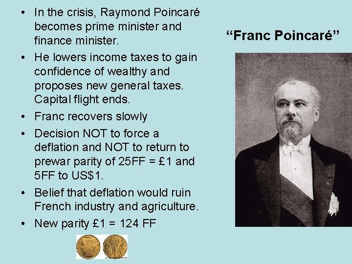  • In the crisis, Raymond Poincaré becomes prime minister and finance minister. •