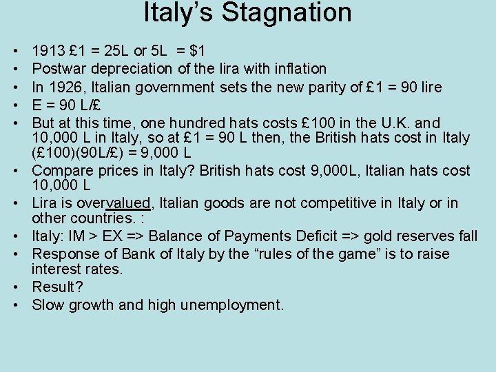 Italy’s Stagnation • • • 1913 £ 1 = 25 L or 5 L