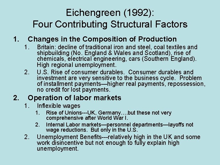 Eichengreen (1992): Four Contributing Structural Factors 1. Changes in the Composition of Production 1.