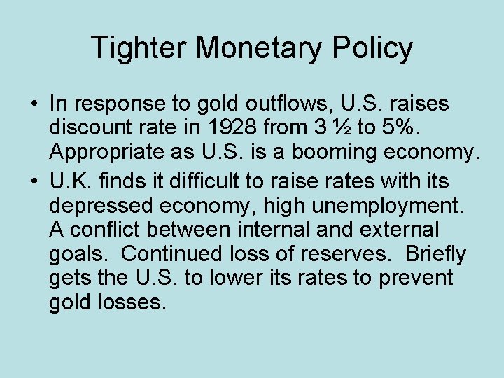 Tighter Monetary Policy • In response to gold outflows, U. S. raises discount rate