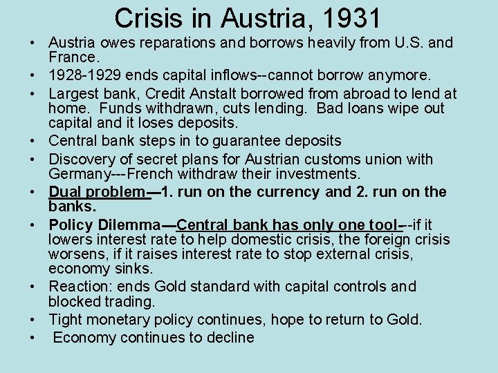 Crisis in Austria, 1931 • Austria owes reparations and borrows heavily from U. S.