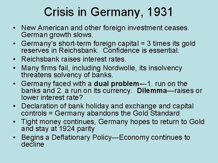 Crisis in Germany, 1931 • New American and other foreign investment ceases. German growth