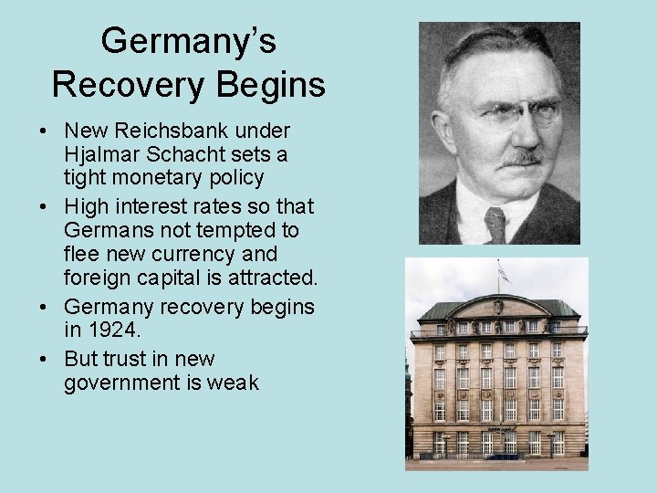 Germany’s Recovery Begins • New Reichsbank under Hjalmar Schacht sets a tight monetary policy